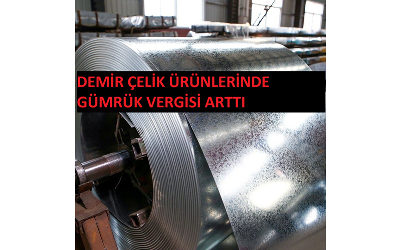 Demir Çelik Ürünlerinin İthalatına Geçici Vergi