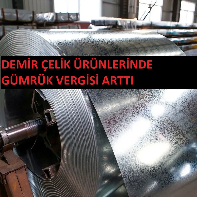 Demir Çelik Ürünlerinin İthalatına Geçici Vergi